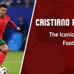 Cristiano Ronaldo: The Iconic Journey of Football’s GOAT
