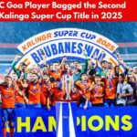 FC Goa Player Bagged the Second Kalinga Super Cup Title in 2025