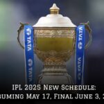 IPL 2025 New Schedule: Resuming May 17, Final June 3, 2025