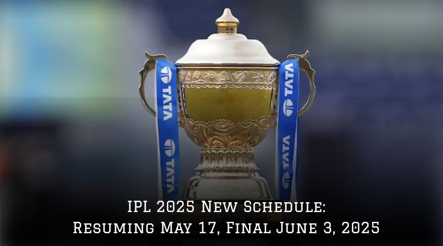 IPL 2025 New Schedule Resuming May 17, Final June 3, 2025