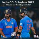 India ODI Schedule 2025: Will Virat and Rohit Play For India?