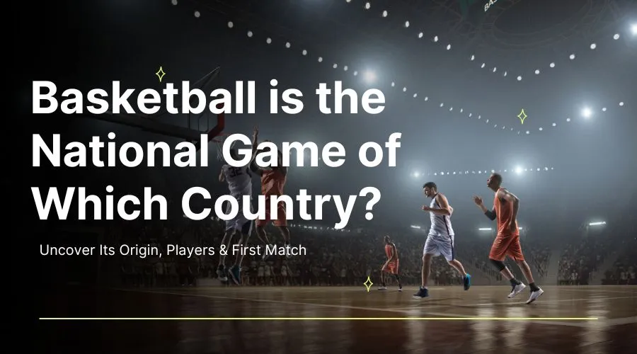Basketball is the National Game of Which Country